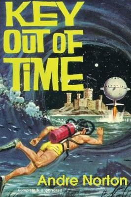 Key Out of Time Andre Norton 9781483700854