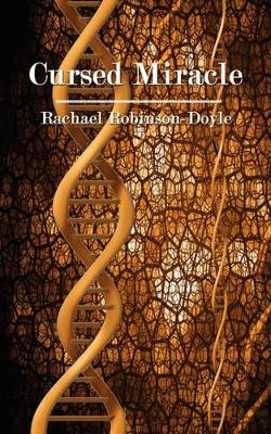Cursed Miracle by Rachael Robinson-Doyle