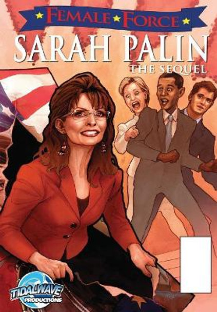 Female Force: Sarah Palin the Sequel Dan Rafter 9781450735315