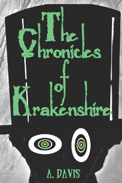 The Chronicles of Krakenshire A Davis 9781731095633 The Chronicles of Krakenshire A Davis 9781731095633