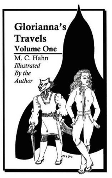 Gloriannas' Travels: Volume One M. C. Hahn 9781410738004