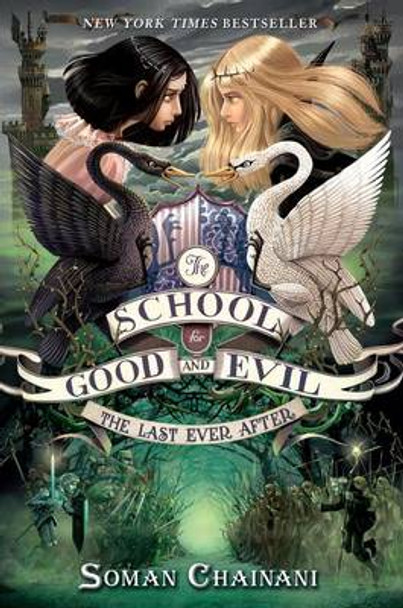 The School for Good and Evil #3: The Last Ever After: Now a Netflix Originals Movie Soman Chainani 9780062104953
