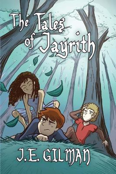 The Tales of Jayrith J E Gilman 9781482537468