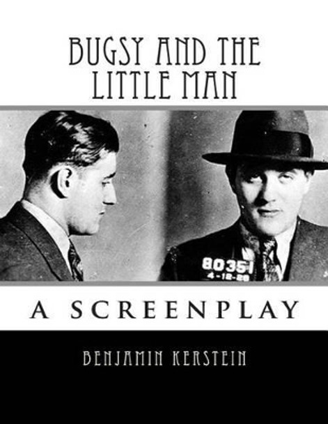 Bugsy and the Little Man: a screenplay Benjamin Kerstein 9781481283342