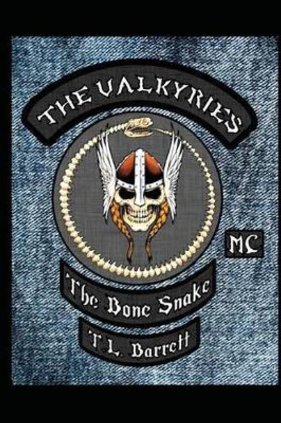 The Valkyries: The Bone Snake T L Barrett 9781508700630