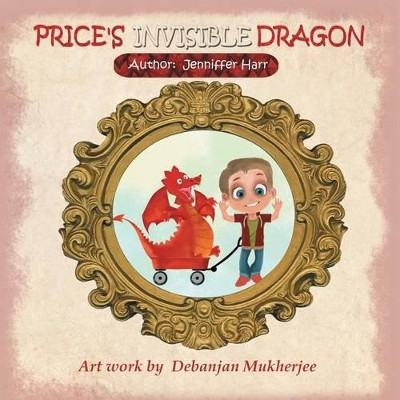 Price's Invisible Dragon by Jenniffer Harr