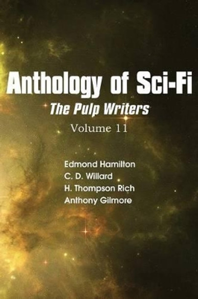 Anthology of Sci-Fi V11, the Pulp Writers Edmond Hamilton 9781483701981