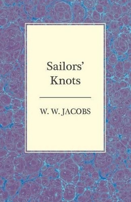 Sailors' Knots by W. W. Jacobs
