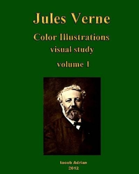 Jules Verne Color Illustrations: Visual Study Iacob Adrian 9781477696064