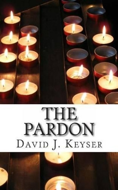 The Pardon David J Keyser, PhD 9781479201334