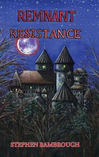 Remnant Resistance Stephen Bambrough 9781524630232