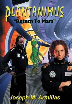 Plantanimus: Return to Mars Joseph M Armillas 9781475968699