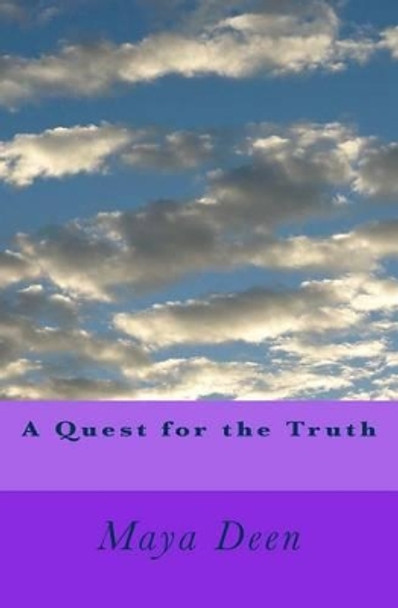 A Quest for the Truth Maya Deen 9781508708049
