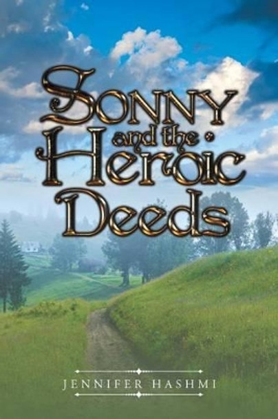 Sonny and the Heroic Deeds Jennifer Hashmi 9781524632557