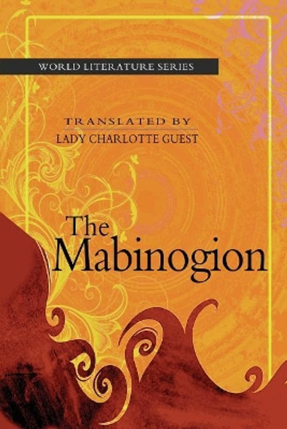The Mabinogion Lady Charlotte Guest 9781463612580