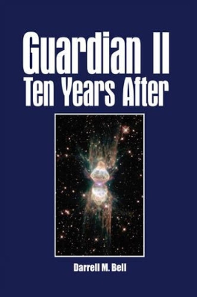 Guardian II Ten Years After Darrell M. Bell 9781438918594