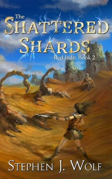 Red Jade: Book 2: The Shattered Shards Stephen J Wolf 9780996984614