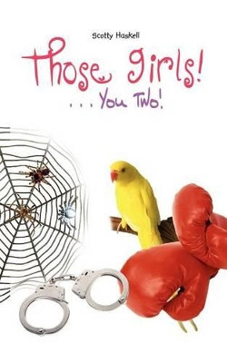 Those Girls! by Scotty Haskell