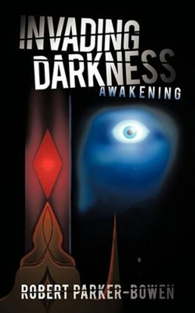 Invading Darkness by Robert Parker-Bowen