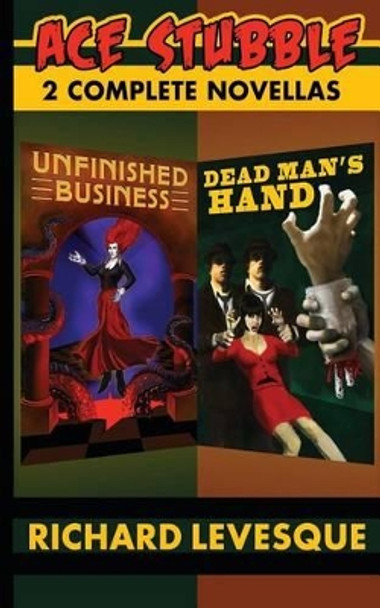 Dead Man's Hand / Unfinished Business Richard Levesque (FULLERTON COLLEGE) 9781482607413