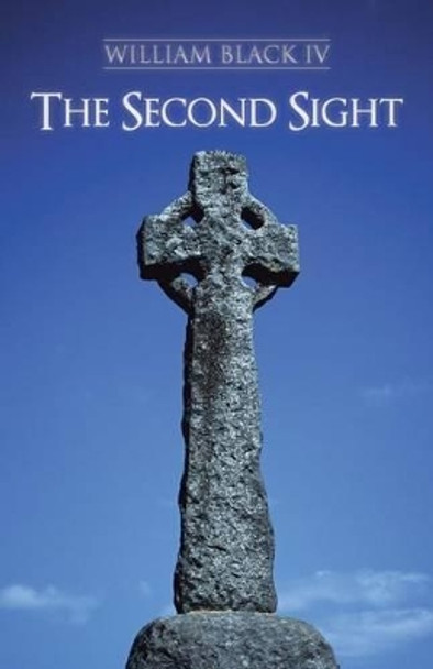 The Second Sight William Black, IV 9781475983326