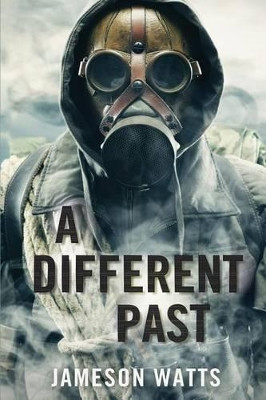 A Different Past by Jameson Watts