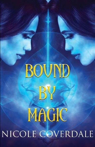 Bound by Magic Nicole Coverdale 9781513655277