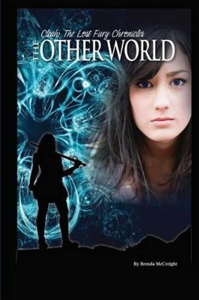 The Otherworld: Cleah: The Lost Fury Chronicles Brenda McCreight 9781453861400