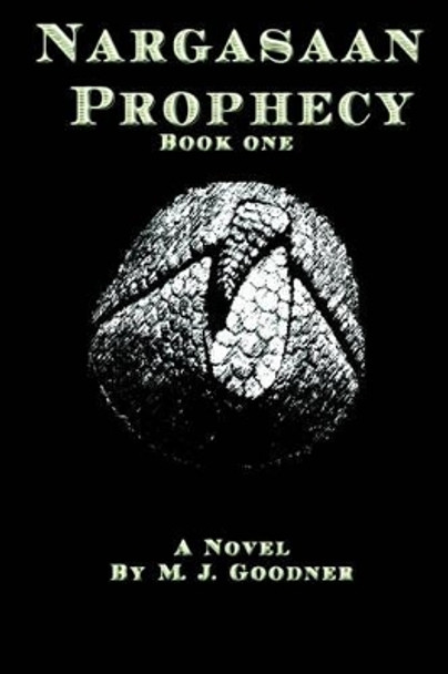 Nargasaan Prophecy by M. J. Goodner