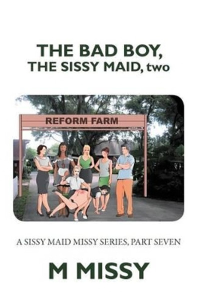 The Bad Boy, the Sissy Maid, Two by M Missy