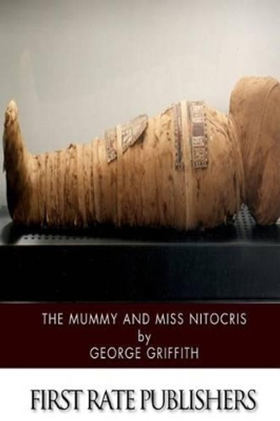 The Mummy and Miss Nitocris George Chetwynd Griffith 9781508766582