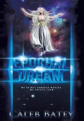 Epochal Dream Caleb Batey 9781475987898