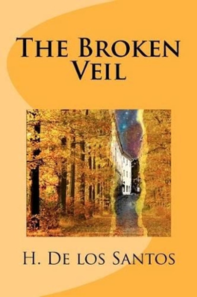 The Broken Veil by H De Los Santos
