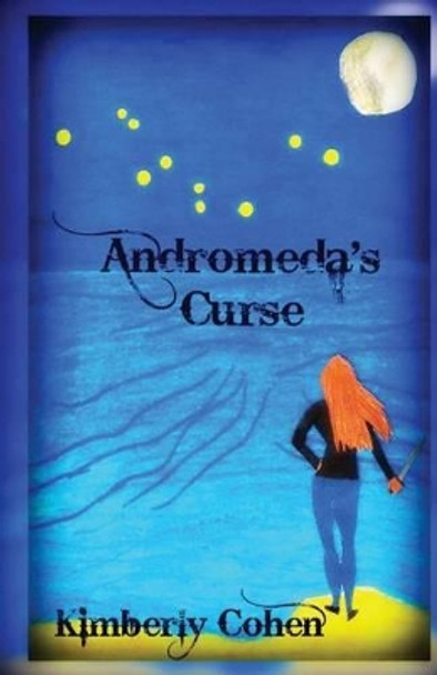 Andromeda's Curse Kimberly B Cohen 9781482628166