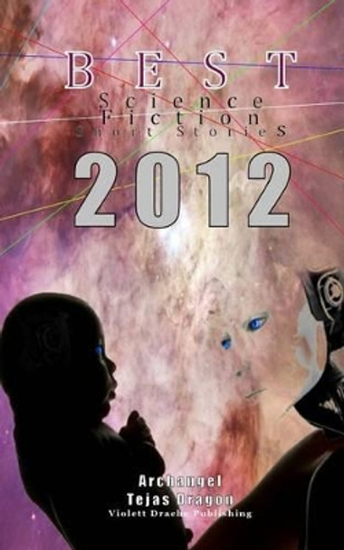 Best Science Fiction Short Stories of 2012 by Archangel