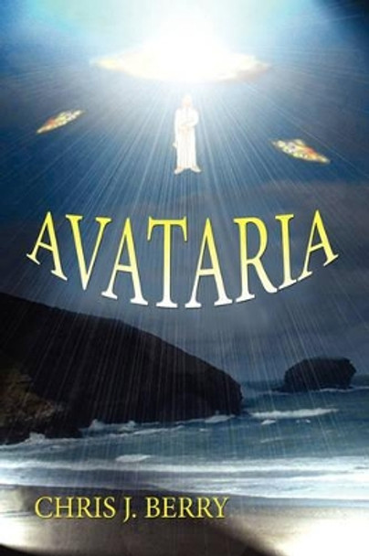 The Cyannian Trilogy: Pt. 3: Avataria Chris J. Berry 9781434377487