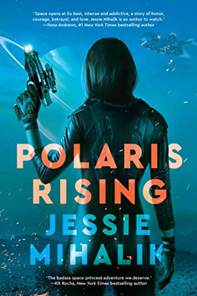 Polaris Rising: A Novel Jessie Mihalik 9780062802385