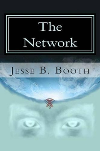 The Network Jesse B Booth 9781453888230