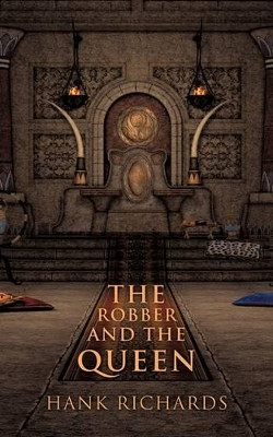 The Robber and the Queen by Hank Richards