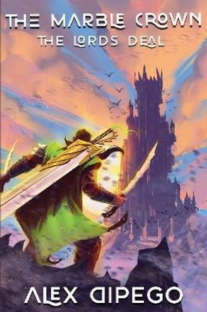 The Lords Deal by Alexander DiPego The Lords Deal by Alexander DiPego