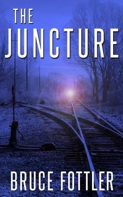 The Juncture Bruce Fottler 9781482641479