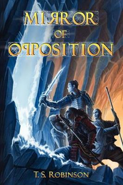 Mirror of Opposition T S Robinson 9781441561015