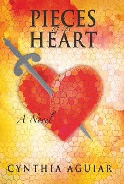 Pieces of the Heart Cynthia Aguiar 9781475993714