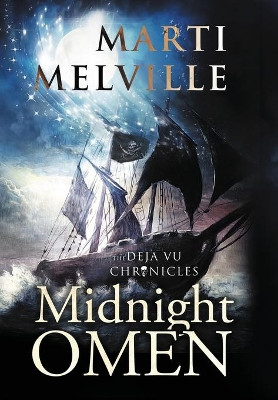 Midnight Omen: The Deja vu Chronicles Marti Melville 9780997102338
