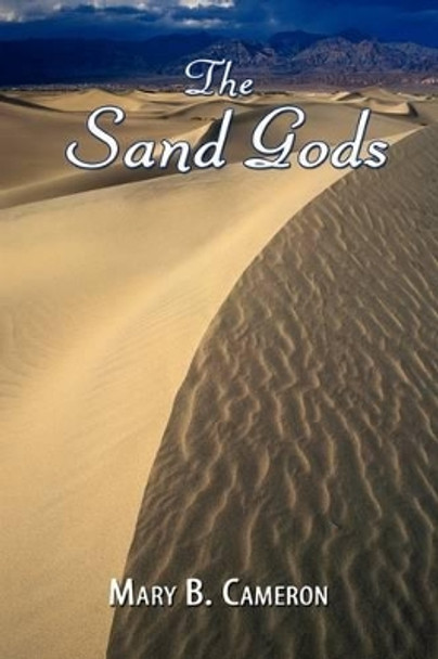 The Sand Gods by Mary B. Cameron