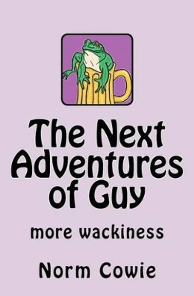 The Next Adventures of Guy by Norm Cowie