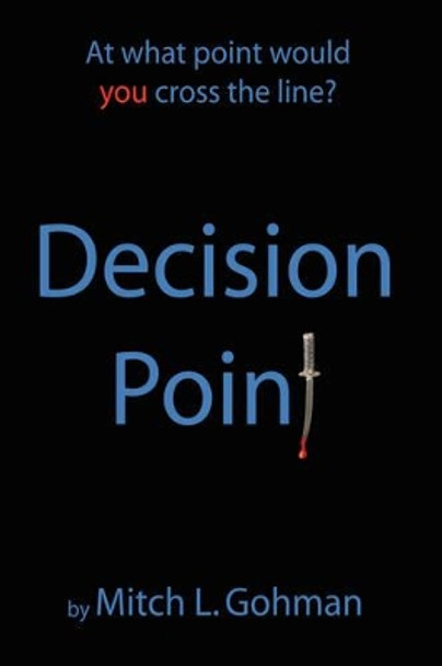 Decision Point: The Family Mitch L. Gohman 9781434392794