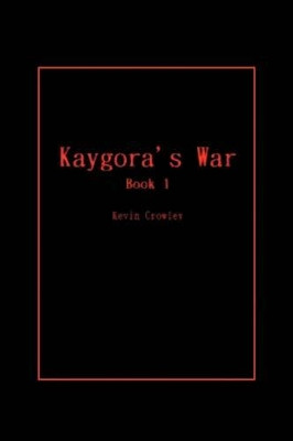 Kaygora's War Dr Kevin Crowley (University of South Wales) 9781441564474