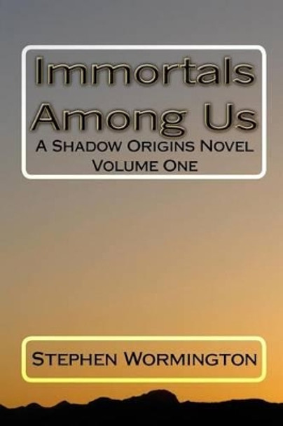 Immortals Among Us by Stephen Wormington
