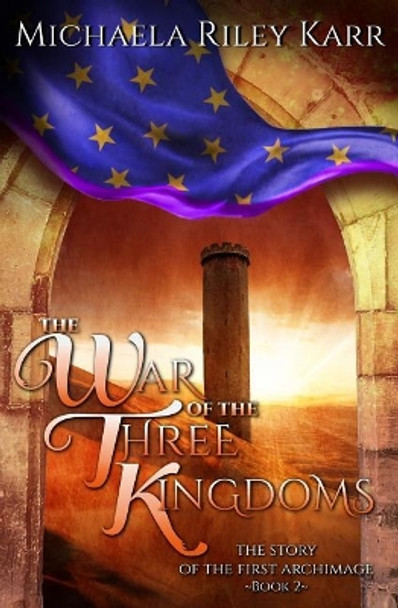 The War of the Three Kingdoms Michaela Riley Karr 9780998606538